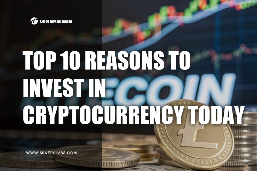 Top 10 Reasons to Invest in Cryptocurrency Today
