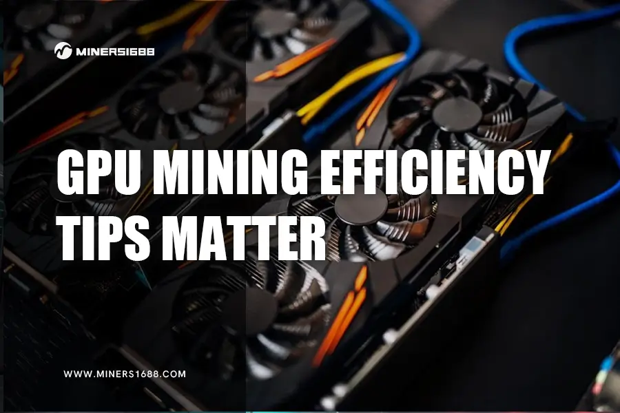Gpu Mining Efficiency Tips Matter
